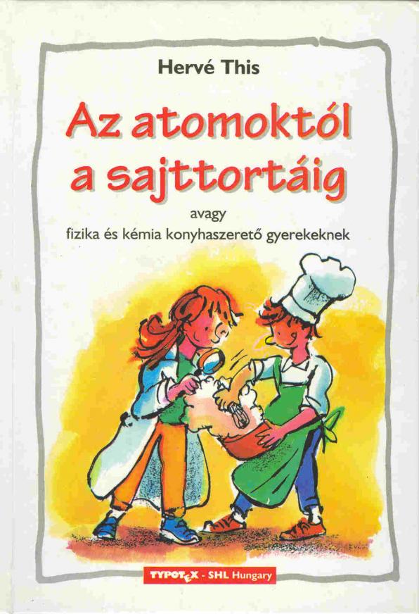 Az atomoktól a sajttortáig